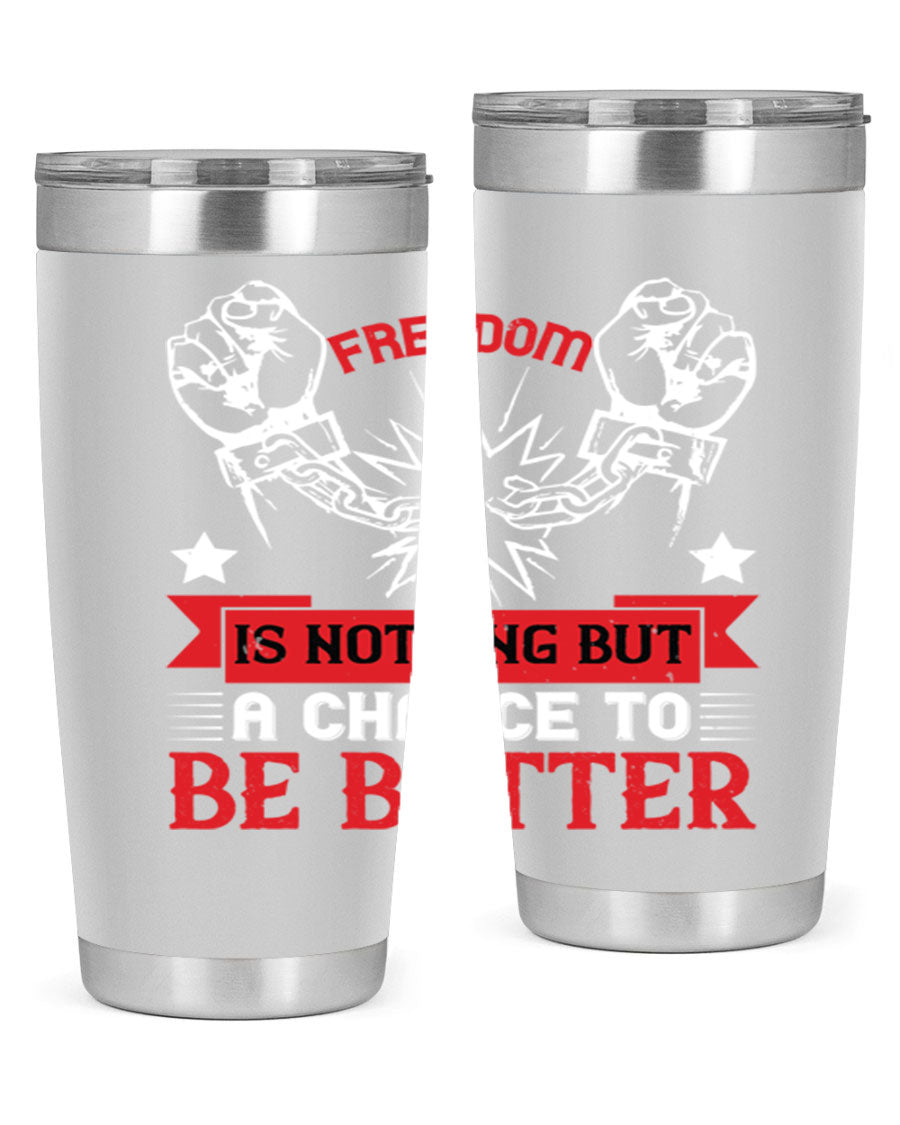 Freedom is nothing but a chance to be better Style 90# tumbler, featuring a double wall vacuum stainless steel design with copper lining.