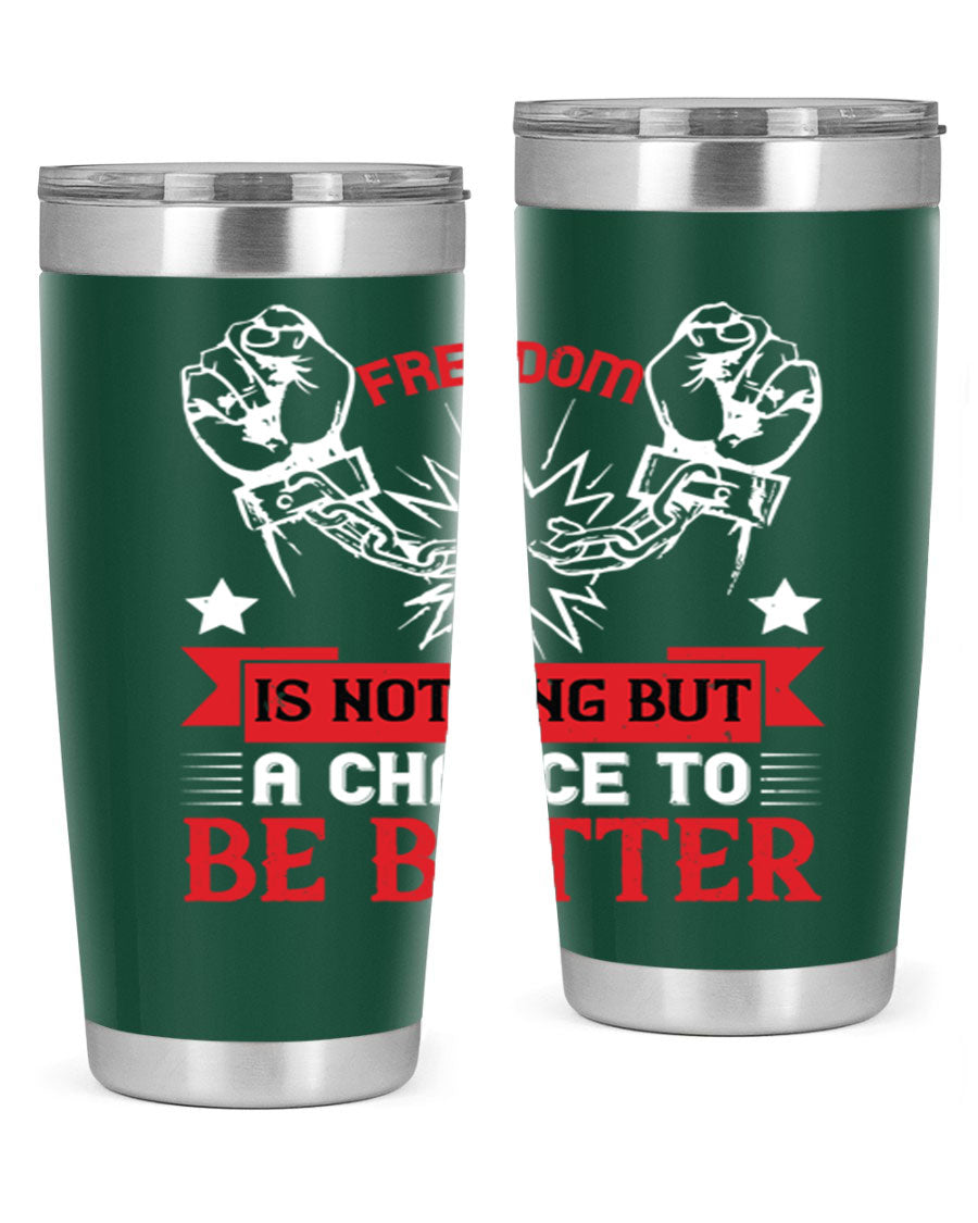 Freedom is nothing but a chance to be better Style 90# tumbler, featuring a double wall vacuum stainless steel design with copper lining.