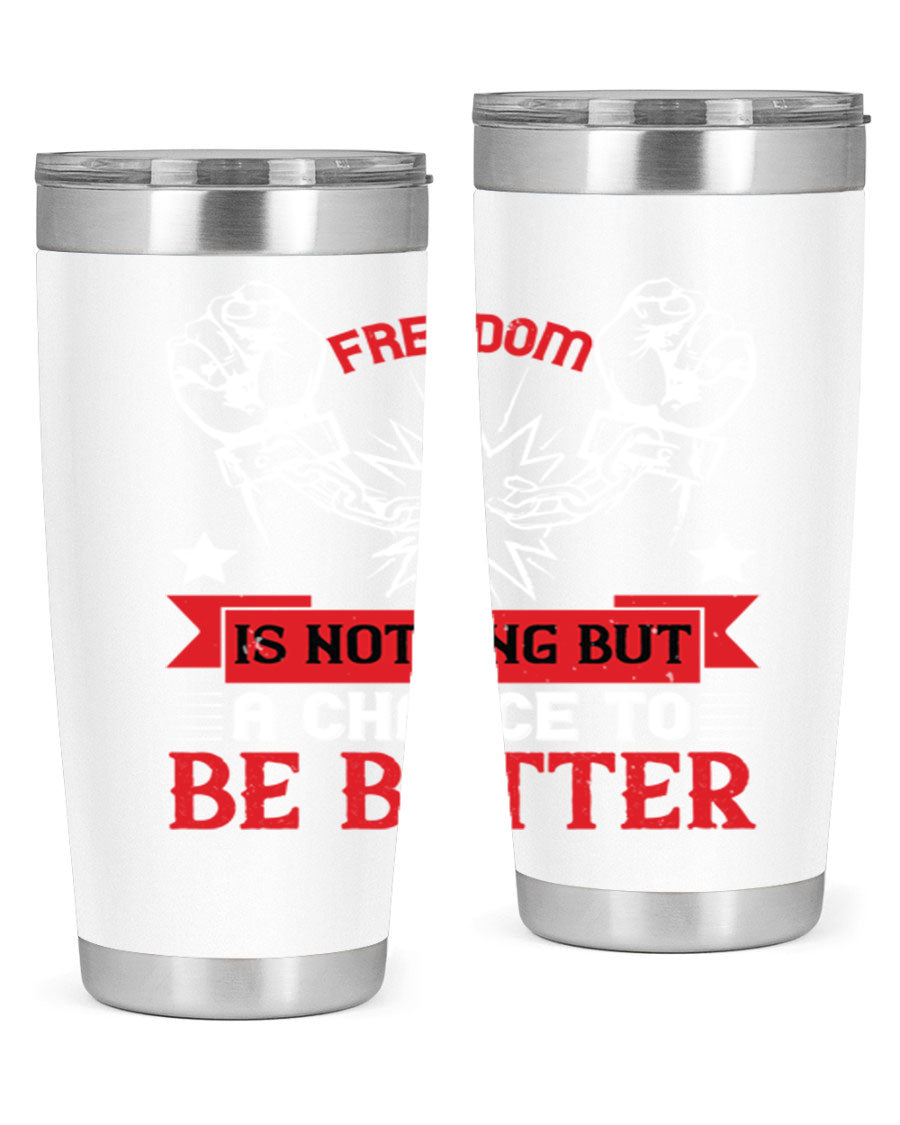 Freedom is nothing but a chance to be better Style 90# tumbler, featuring a double wall vacuum stainless steel design with copper lining.