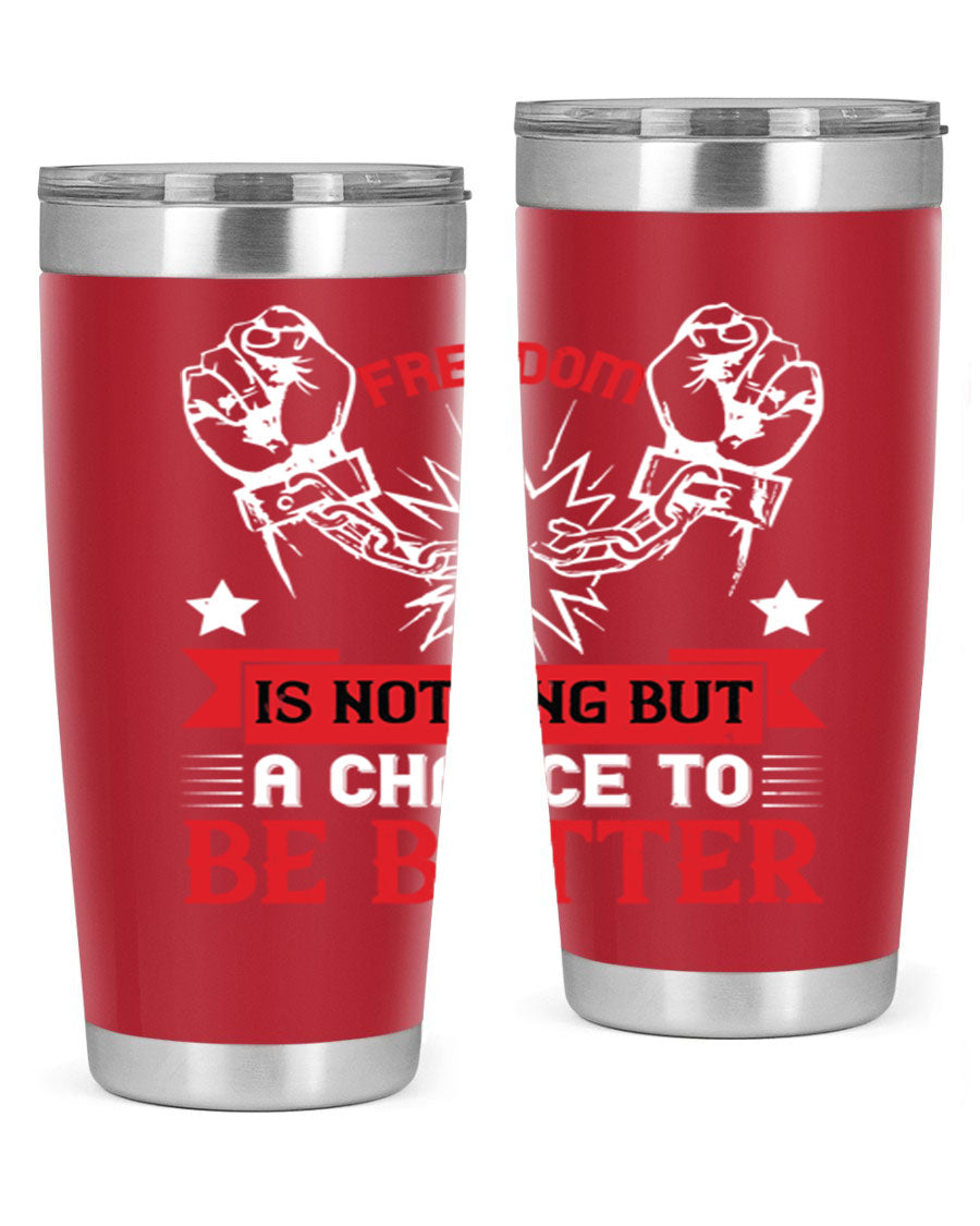 Freedom is nothing but a chance to be better Style 90# tumbler, featuring a double wall vacuum stainless steel design with copper lining.