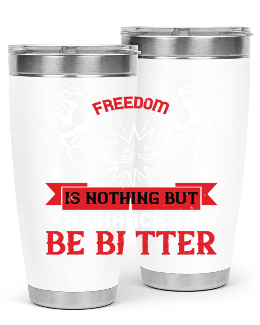 Freedom is nothing but a chance to be better Style 90# tumbler, featuring a double wall vacuum stainless steel design with copper lining.