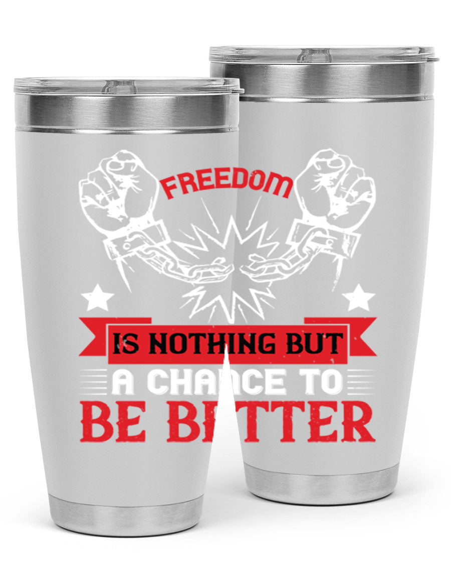 Freedom is nothing but a chance to be better Style 90# tumbler, featuring a double wall vacuum stainless steel design with copper lining.
