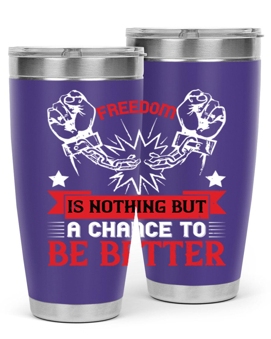 Freedom is nothing but a chance to be better Style 90# tumbler, featuring a double wall vacuum stainless steel design with copper lining.