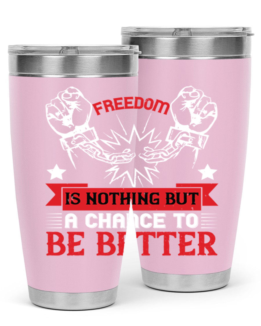 Freedom is nothing but a chance to be better Style 90# tumbler, featuring a double wall vacuum stainless steel design with copper lining.