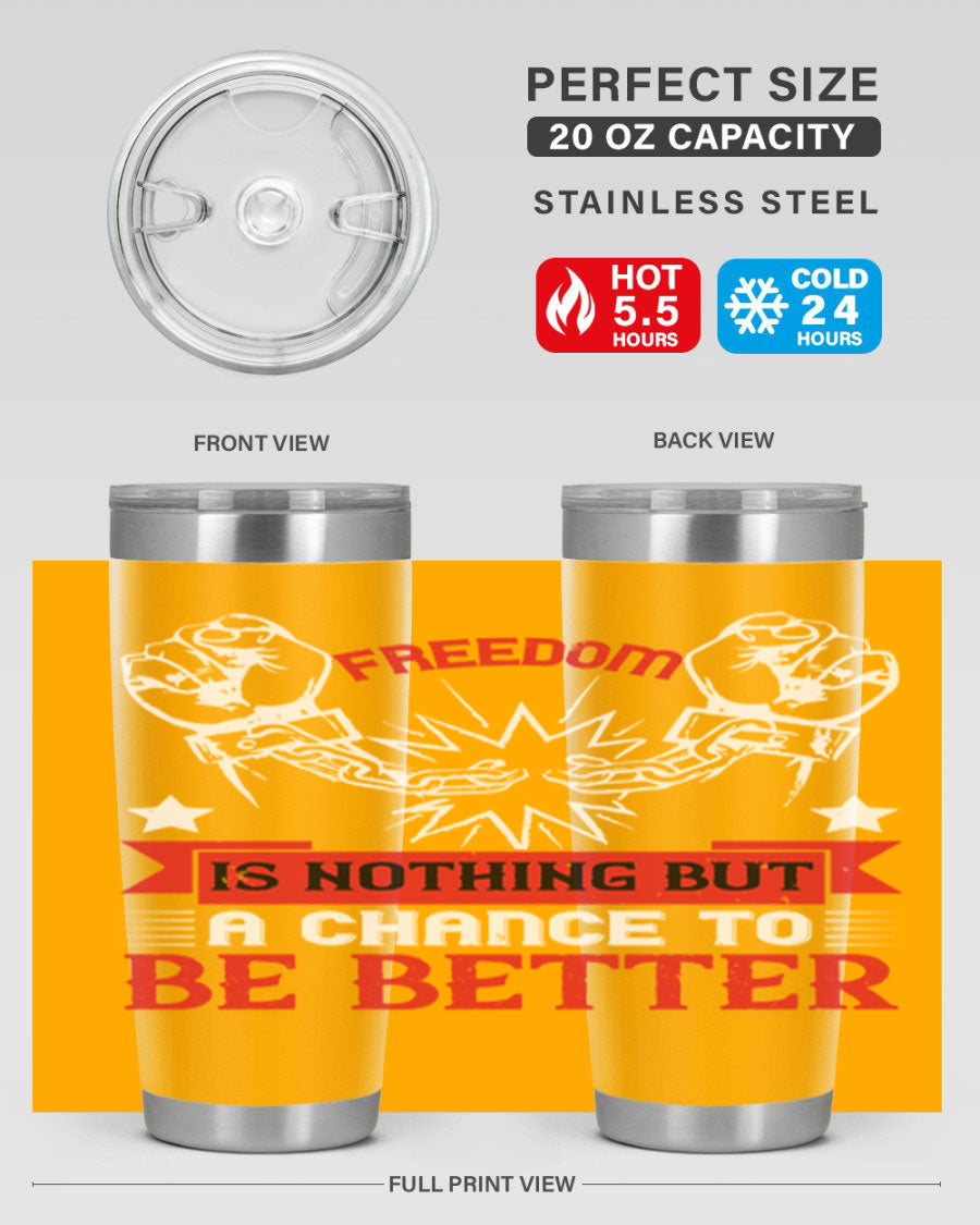 Freedom is nothing but a chance to be better Style 90# tumbler, featuring a double wall vacuum stainless steel design with copper lining.