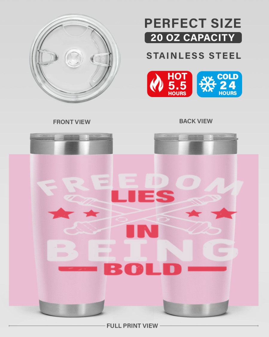 Freedom lies in being Bold Style 8# 20oz Tumbler featuring double wall vacuum insulation and a stylish design.