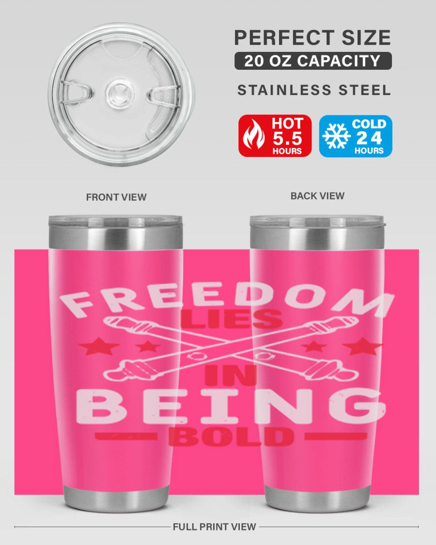 Freedom lies in being Bold Style 8# 20oz Tumbler featuring double wall vacuum insulation and a stylish design.
