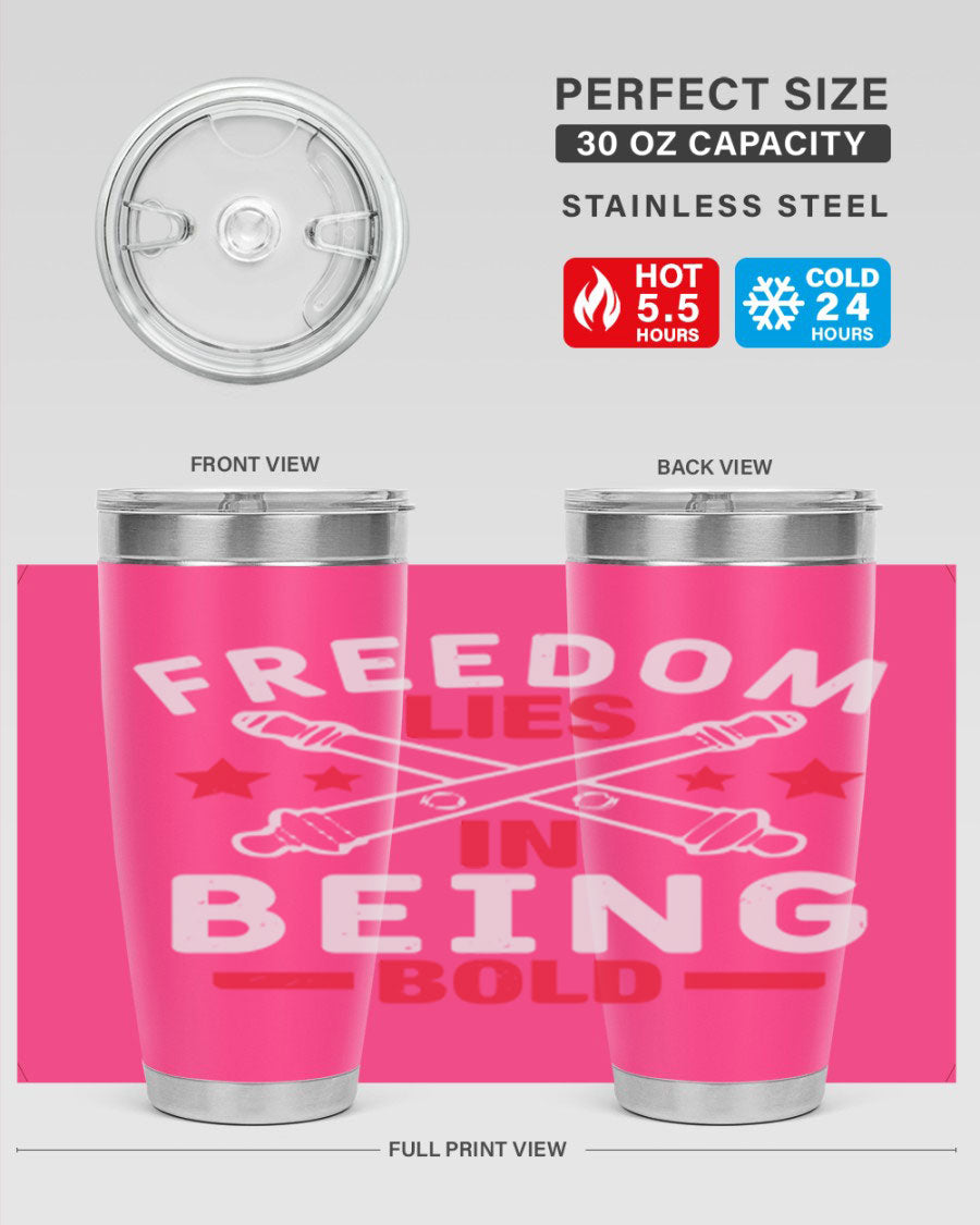 Freedom lies in being Bold Style 8# 20oz Tumbler featuring double wall vacuum insulation and a stylish design.