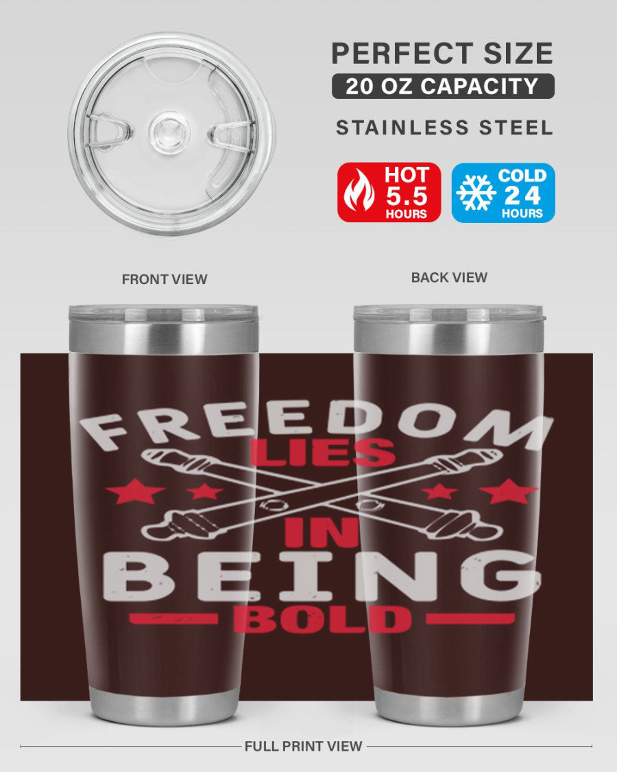 Freedom lies in being Bold Style 8# 20oz Tumbler featuring double wall vacuum insulation and a stylish design.