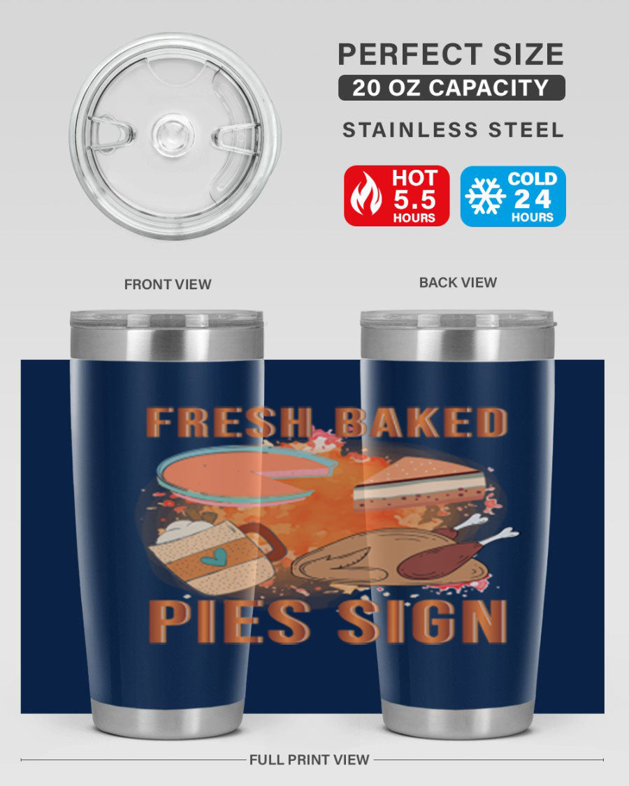 Fresh Baked Pies Sign 20oz Tumbler featuring double wall vacuum stainless steel and vibrant print.