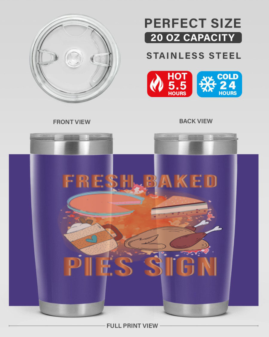 Fresh Baked Pies Sign 20oz Tumbler featuring double wall vacuum stainless steel and vibrant print.