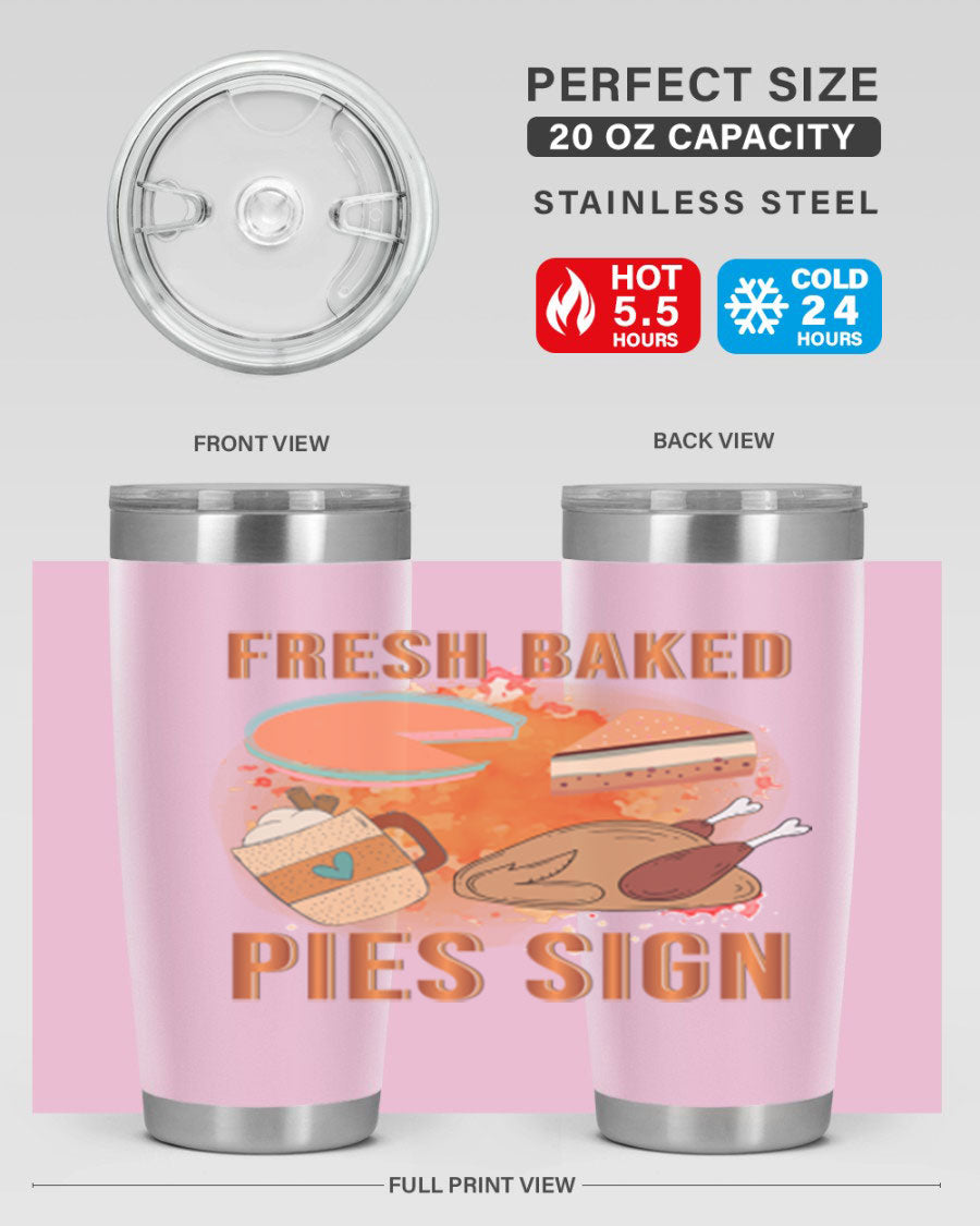 Fresh Baked Pies Sign 20oz Tumbler featuring double wall vacuum stainless steel and vibrant print.