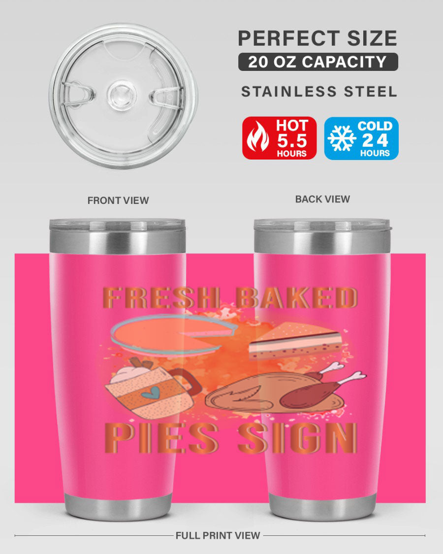 Fresh Baked Pies Sign 20oz Tumbler featuring double wall vacuum stainless steel and vibrant print.
