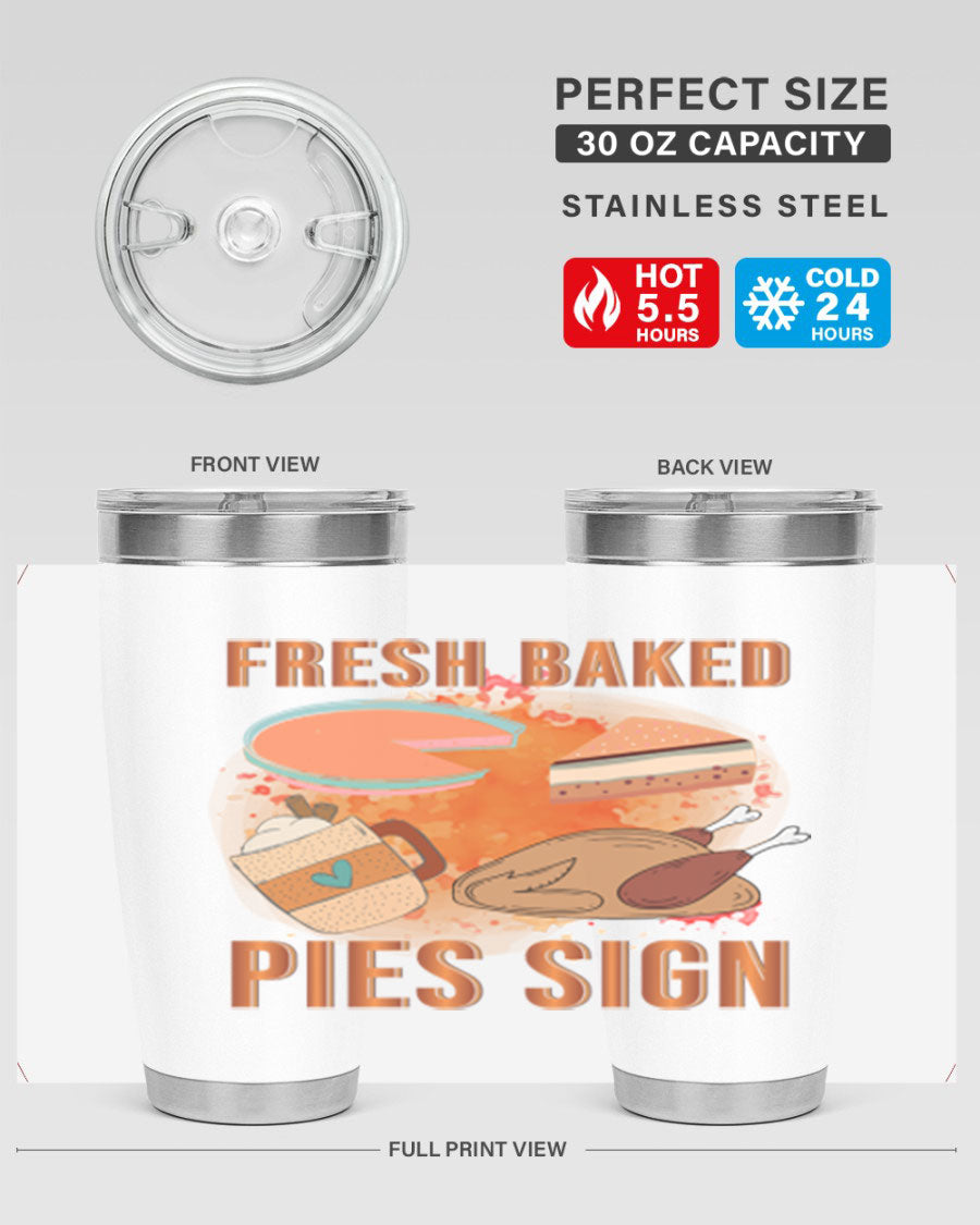 Fresh Baked Pies Sign 20oz Tumbler featuring double wall vacuum stainless steel and vibrant print.
