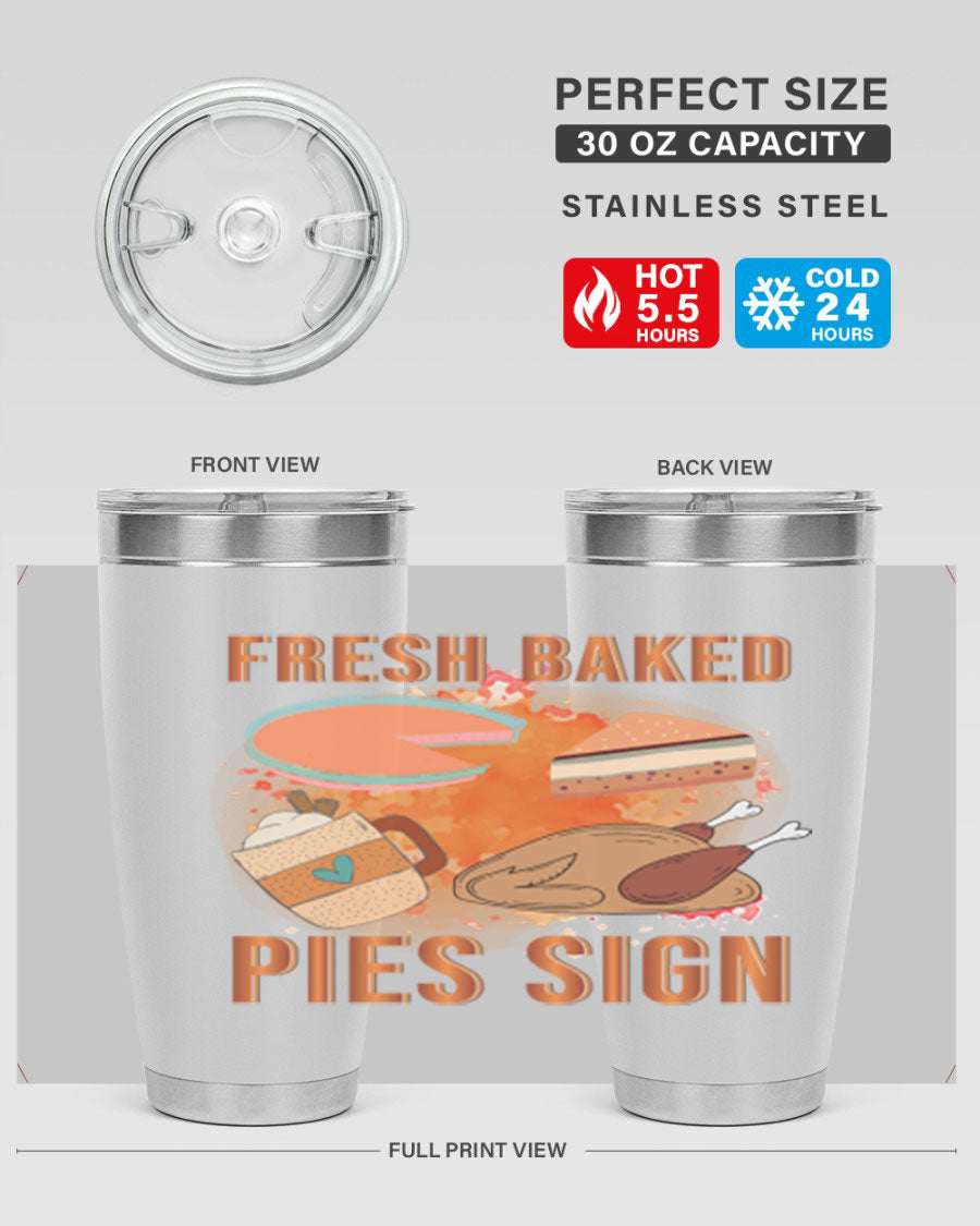 Fresh Baked Pies Sign 20oz Tumbler featuring double wall vacuum stainless steel and vibrant print.