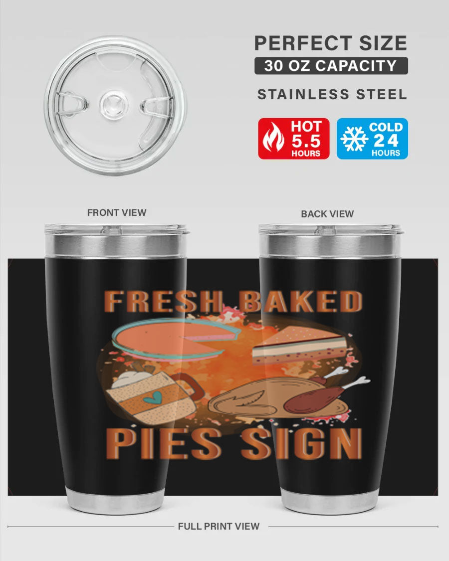 Fresh Baked Pies Sign 20oz Tumbler featuring double wall vacuum stainless steel and vibrant print.