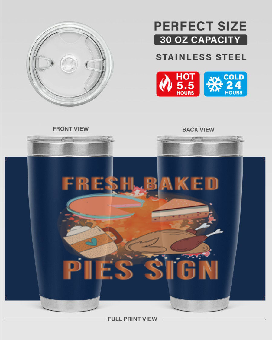 Fresh Baked Pies Sign 20oz Tumbler featuring double wall vacuum stainless steel and vibrant print.