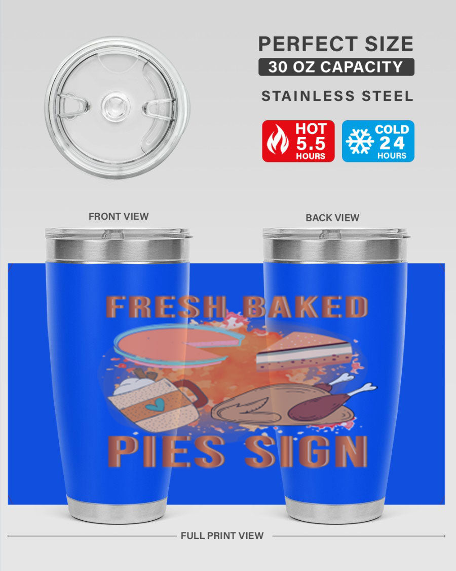 Fresh Baked Pies Sign 20oz Tumbler featuring double wall vacuum stainless steel and vibrant print.