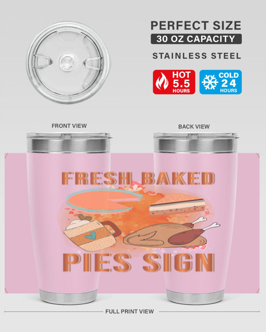 Fresh Baked Pies Sign 20oz Tumbler featuring double wall vacuum stainless steel and vibrant print.