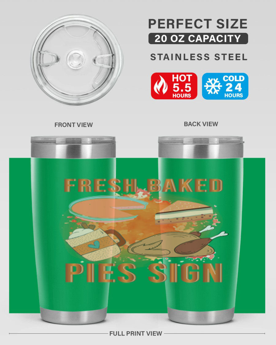 Fresh Baked Pies Sign 20oz Tumbler featuring double wall vacuum stainless steel and vibrant print.