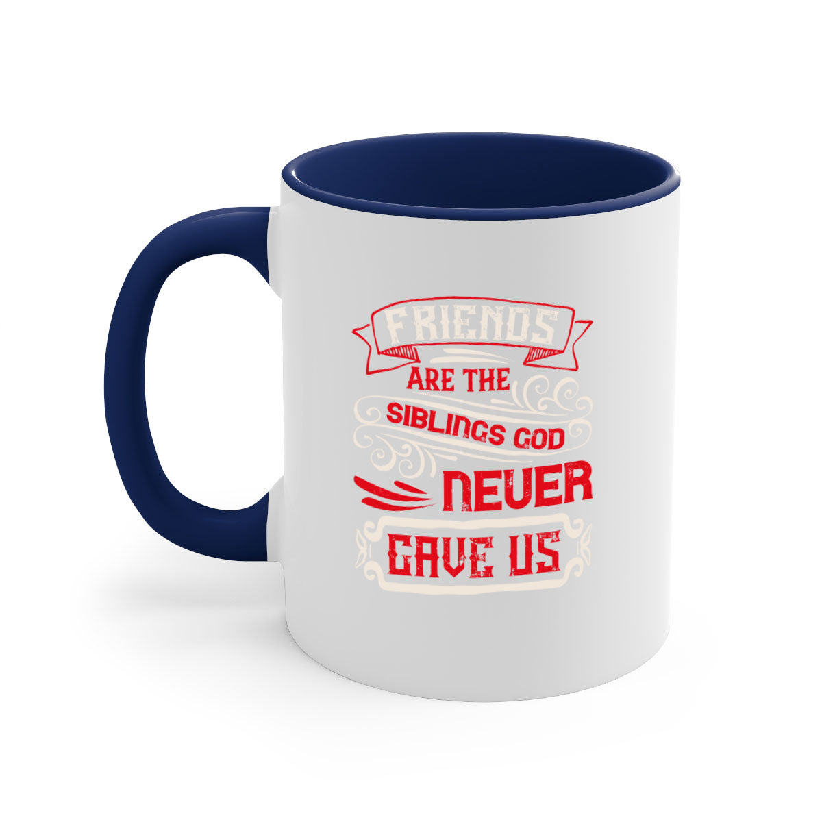 Two-tone ceramic mug with colored handle and interior, featuring the phrase 'Friends are the siblings God never gave us' in a glossy finish.