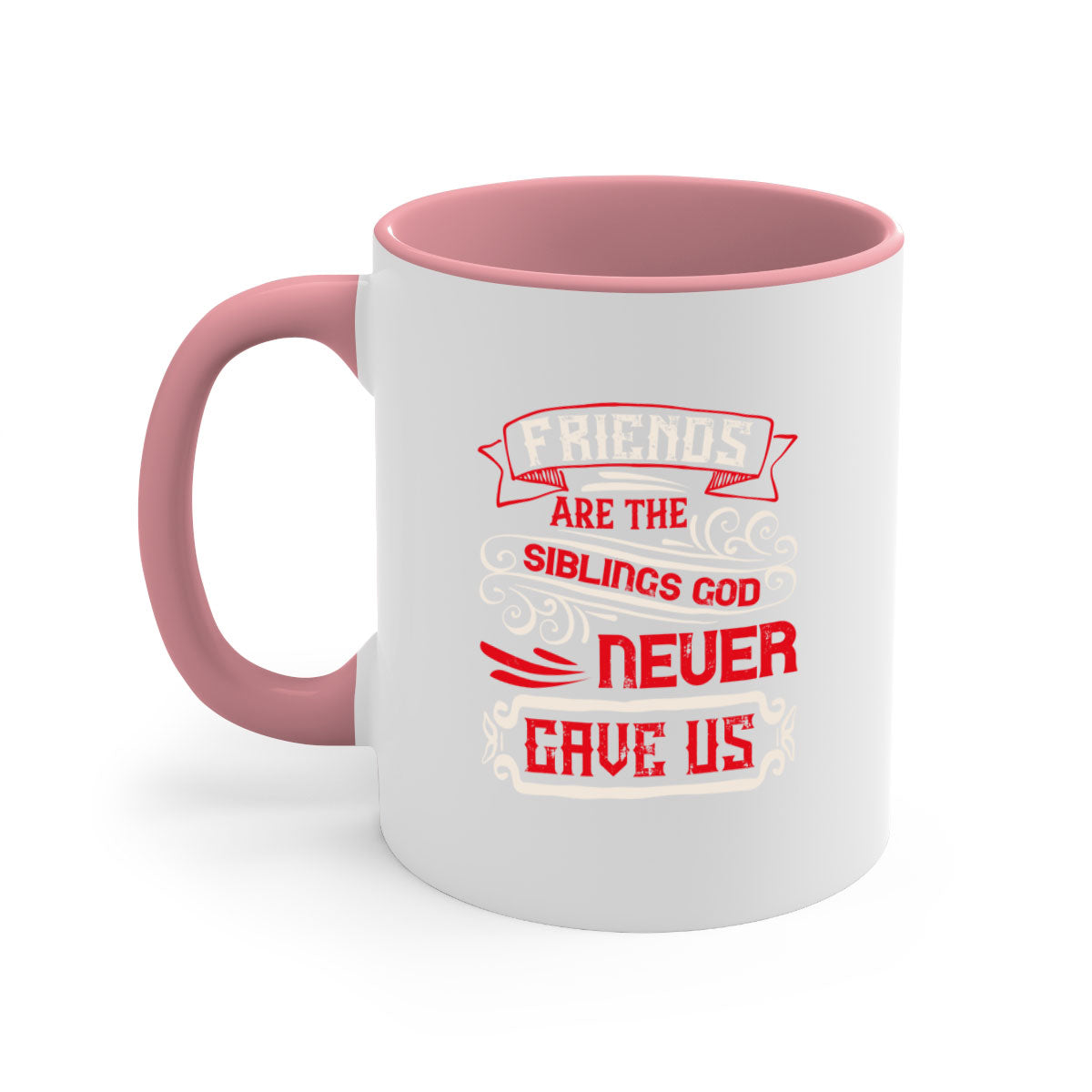 Two-tone ceramic mug with colored handle and interior, featuring the phrase 'Friends are the siblings God never gave us' in a glossy finish.