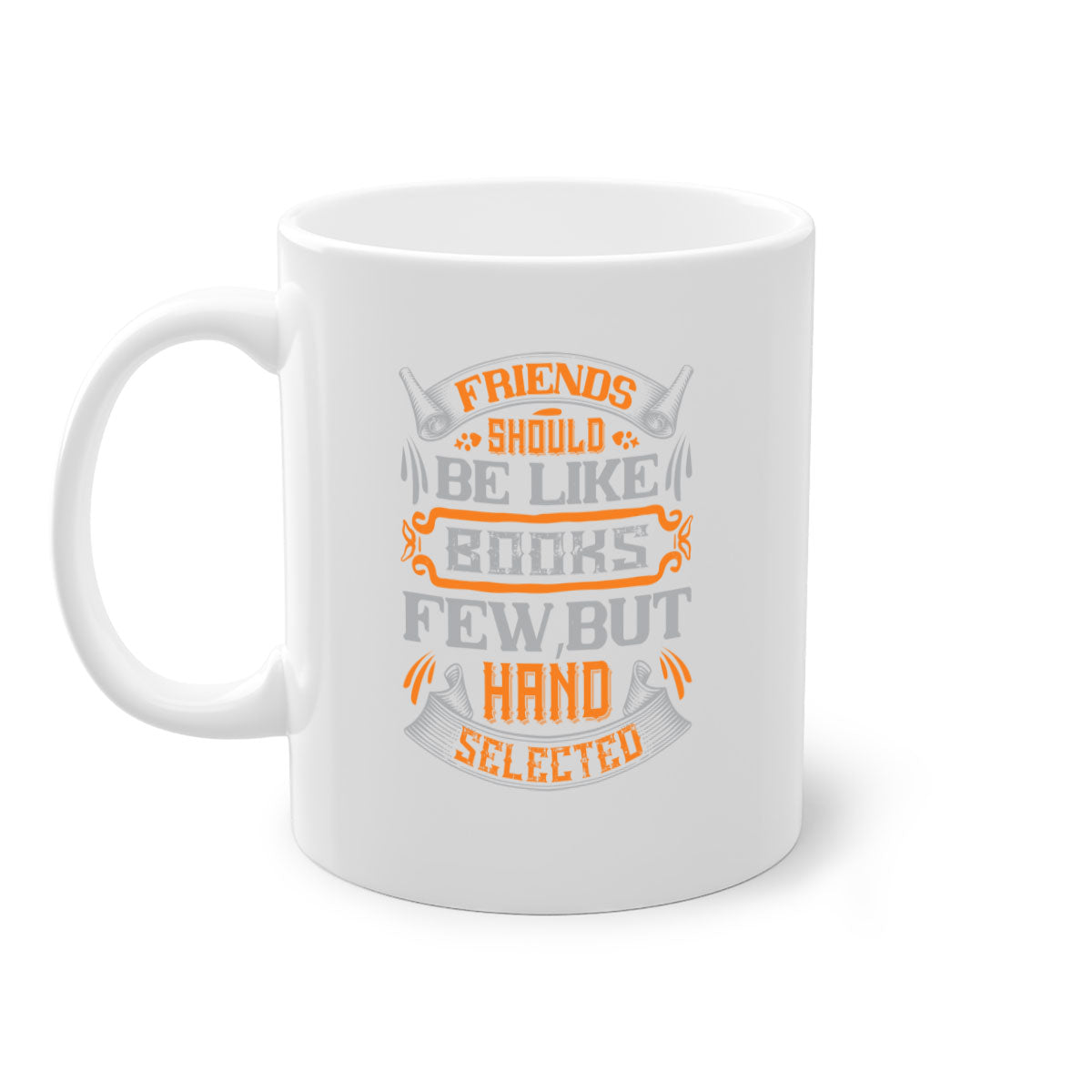A stylish two-tone ceramic mug with a colored handle and interior, featuring the phrase 'Friends should be like books few but hand selected'.