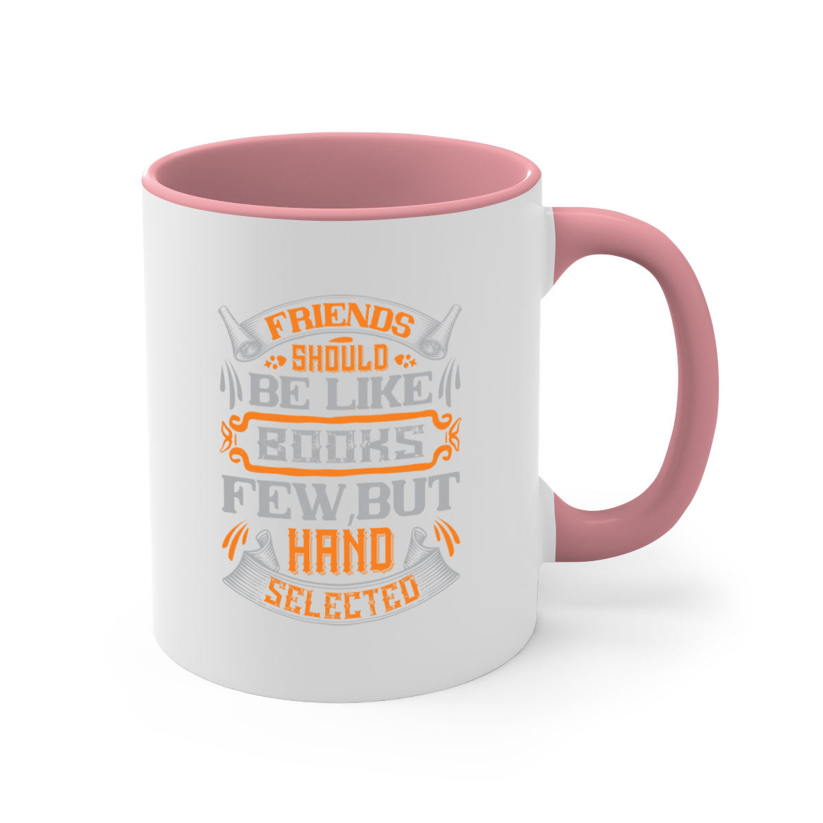 A stylish two-tone ceramic mug with a colored handle and interior, featuring the phrase 'Friends should be like books few but hand selected'.