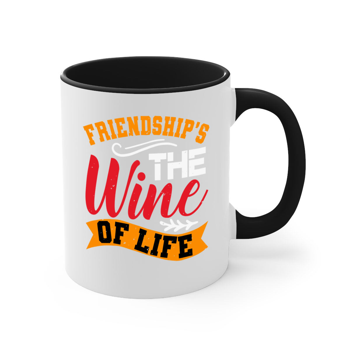 Two-tone ceramic mug with colored handle and glossy finish, featuring the phrase 'Friendship’s the wine of life'.