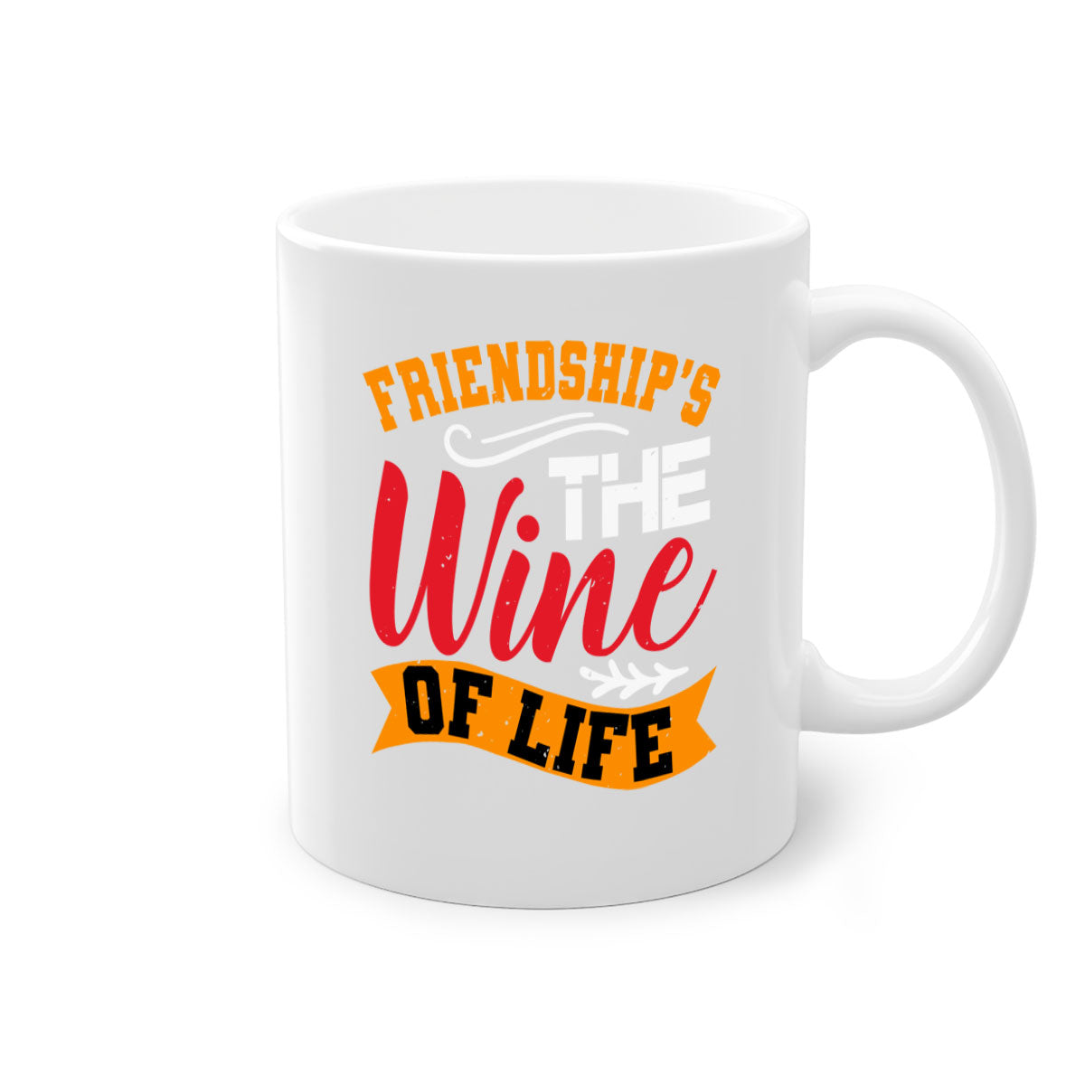Two-tone ceramic mug with colored handle and glossy finish, featuring the phrase 'Friendship’s the wine of life'.