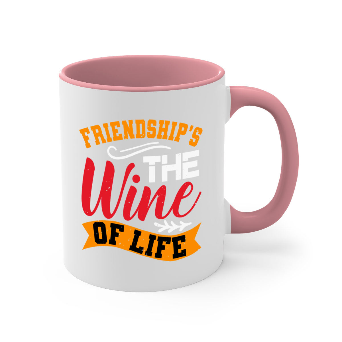 Two-tone ceramic mug with colored handle and glossy finish, featuring the phrase 'Friendship’s the wine of life'.