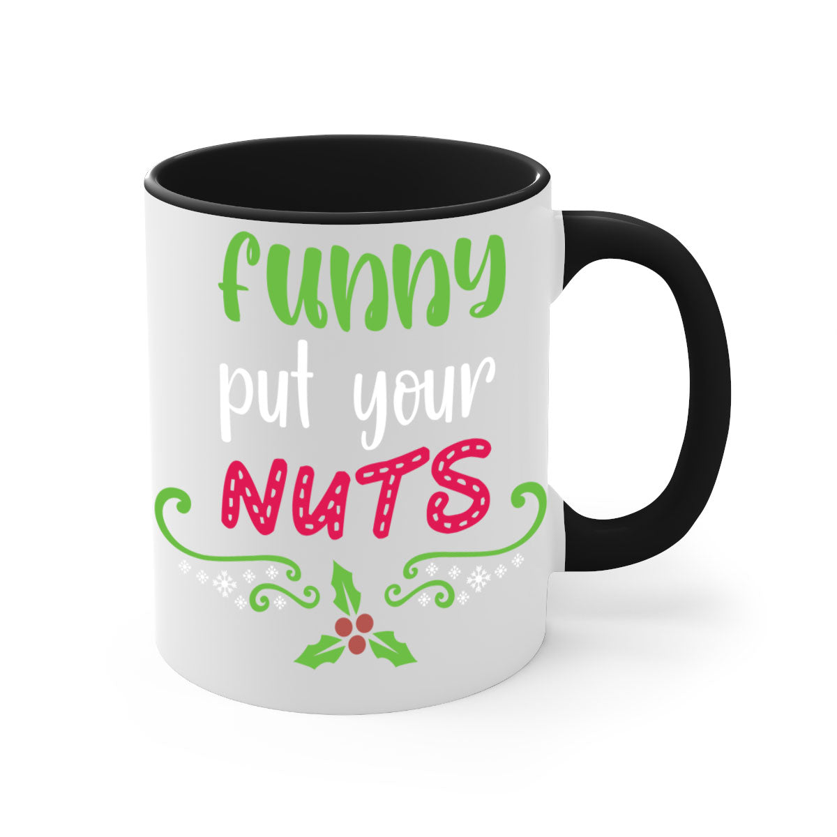 Funny put your nuts style 230# Christmas Mug with colorful handle and glossy finish, perfect for coffee and tea lovers.
