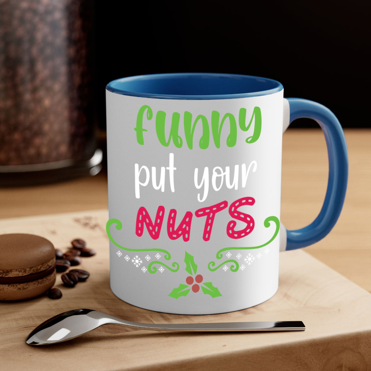 Funny put your nuts style 230# Christmas Mug with colorful handle and glossy finish, perfect for coffee and tea lovers.