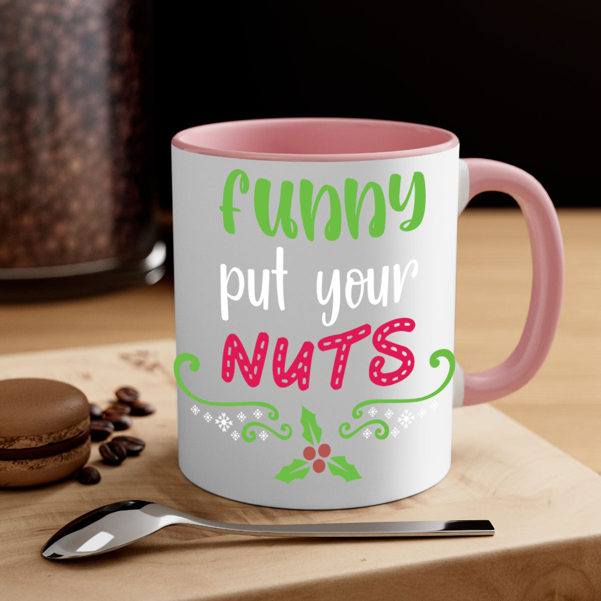 Funny put your nuts style 230# Christmas Mug with colorful handle and glossy finish, perfect for coffee and tea lovers.