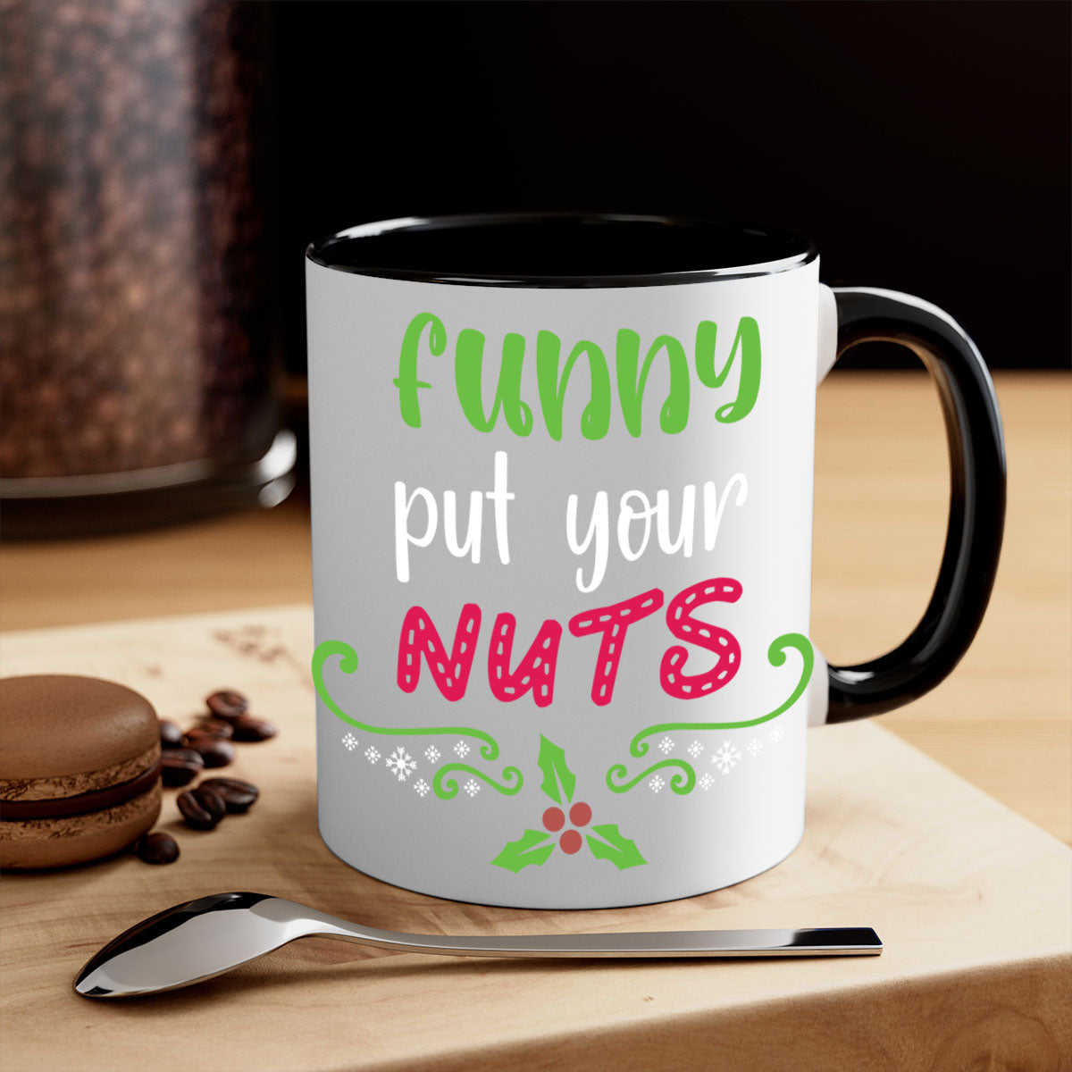 Funny put your nuts style 230# Christmas Mug with colorful handle and glossy finish, perfect for coffee and tea lovers.