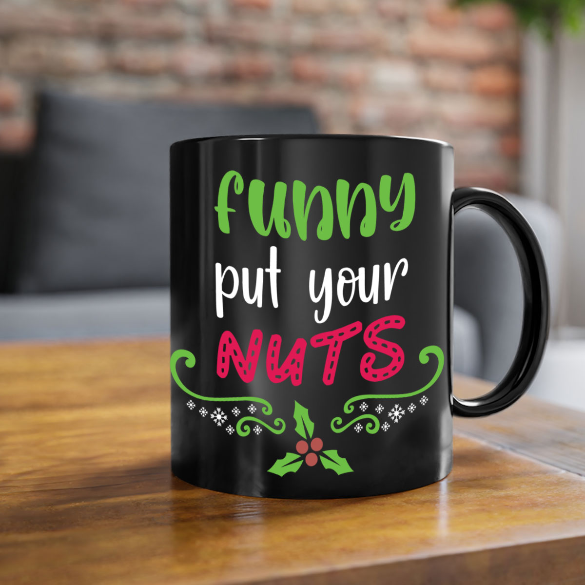 Funny put your nuts style 230# Christmas Mug with colorful handle and glossy finish, perfect for coffee and tea lovers.