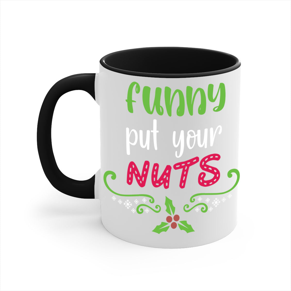 Funny put your nuts style 230# Christmas Mug with colorful handle and glossy finish, perfect for coffee and tea lovers.