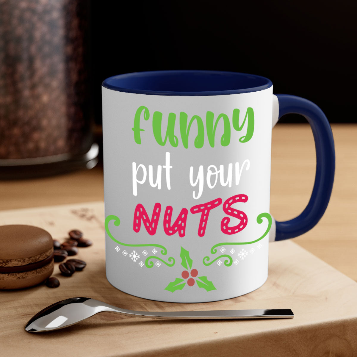 Funny put your nuts style 230# Christmas Mug with colorful handle and glossy finish, perfect for coffee and tea lovers.