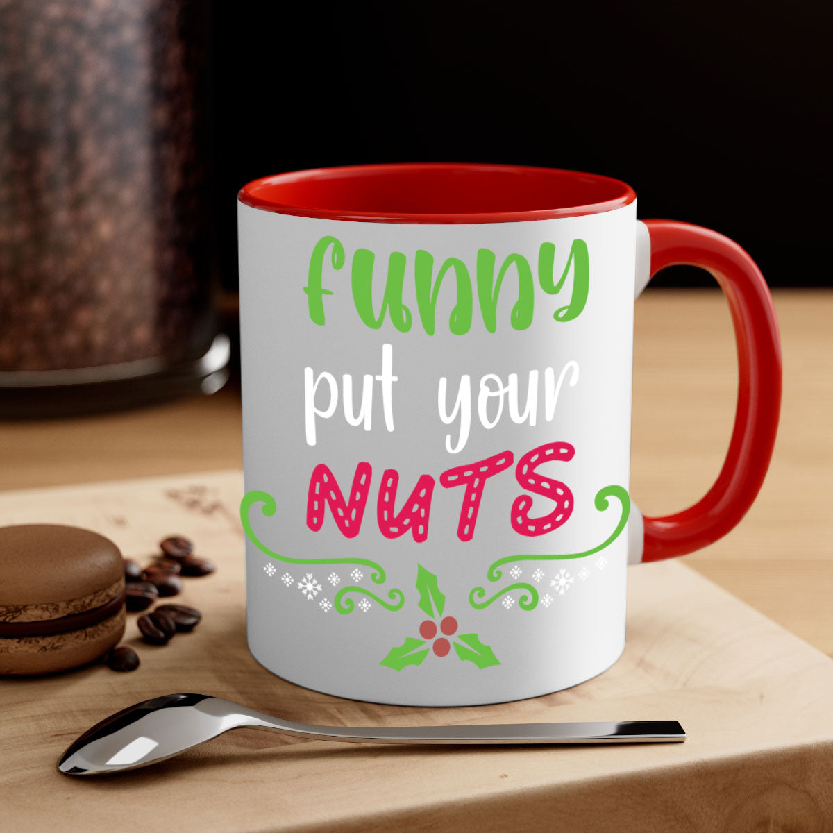 Funny put your nuts style 230# Christmas Mug with colorful handle and glossy finish, perfect for coffee and tea lovers.