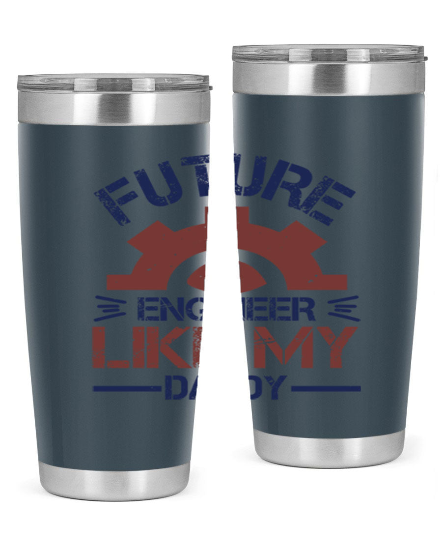 A stylish 20oz stainless steel tumbler with the phrase 'Future Engineer Like My Daddy' printed on it, showcasing its double wall vacuum design.