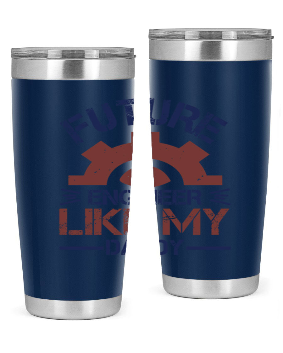 A stylish 20oz stainless steel tumbler with the phrase 'Future Engineer Like My Daddy' printed on it, showcasing its double wall vacuum design.
