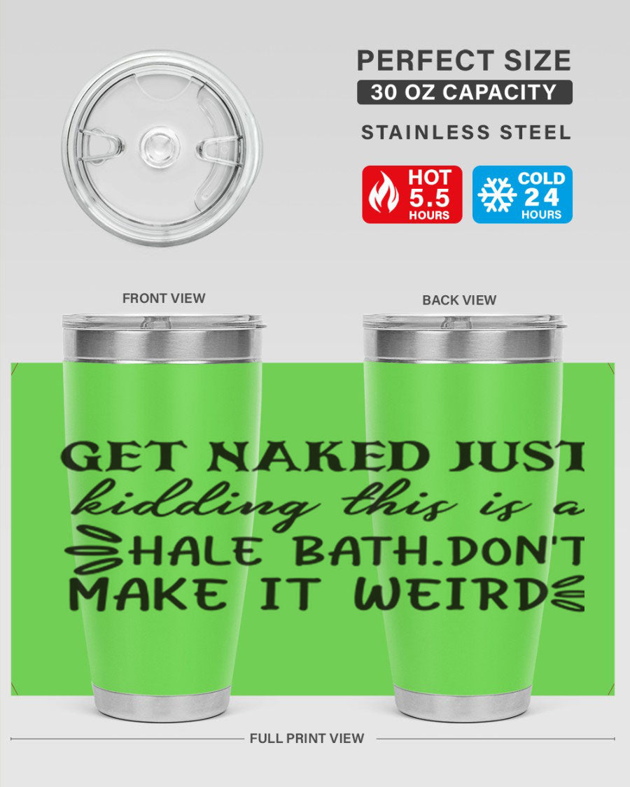 Get Naked Just Kidding Hale Bath Tumbler in stainless steel with humorous print, designed for hot and cold beverages.