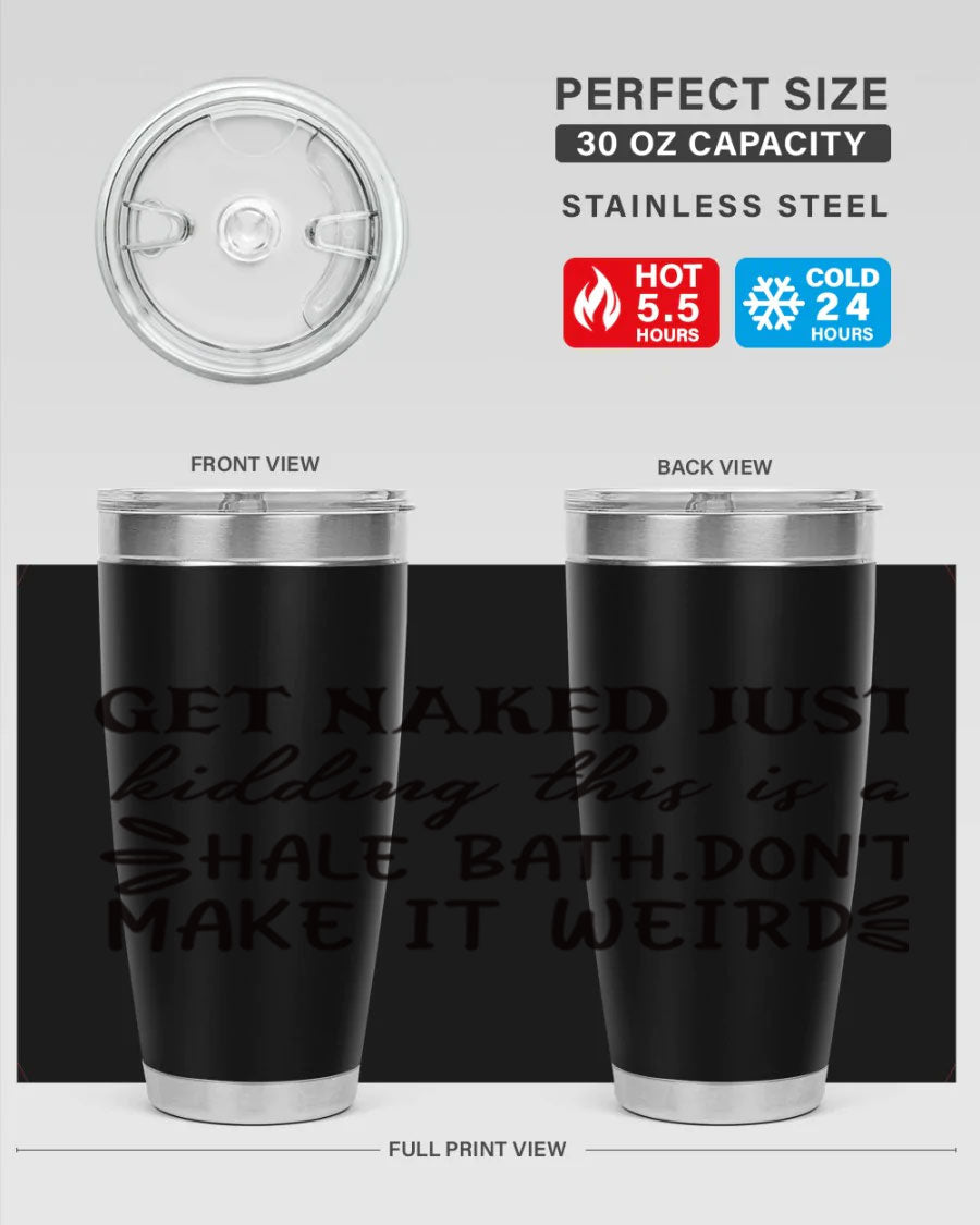 Get Naked Just Kidding Hale Bath Tumbler in stainless steel with humorous print, designed for hot and cold beverages.