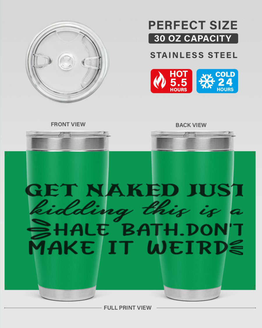 Get Naked Just Kidding Hale Bath Tumbler in stainless steel with humorous print, designed for hot and cold beverages.