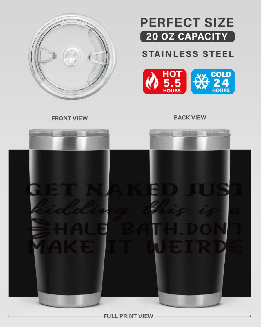 Get Naked Just Kidding Hale Bath Tumbler in stainless steel with humorous print, designed for hot and cold beverages.
