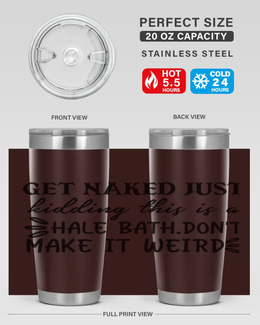 Get Naked Just Kidding Hale Bath Tumbler in stainless steel with humorous print, designed for hot and cold beverages.