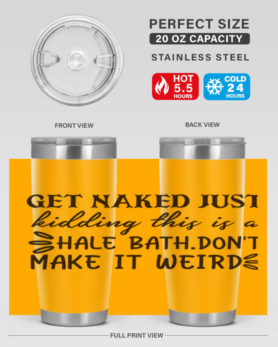 Get Naked Just Kidding Hale Bath Tumbler in stainless steel with humorous print, designed for hot and cold beverages.