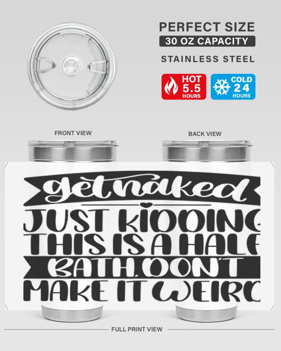 Get Naked Just Kidding Tumbler in stainless steel with humorous design, perfect for hot and cold beverages.