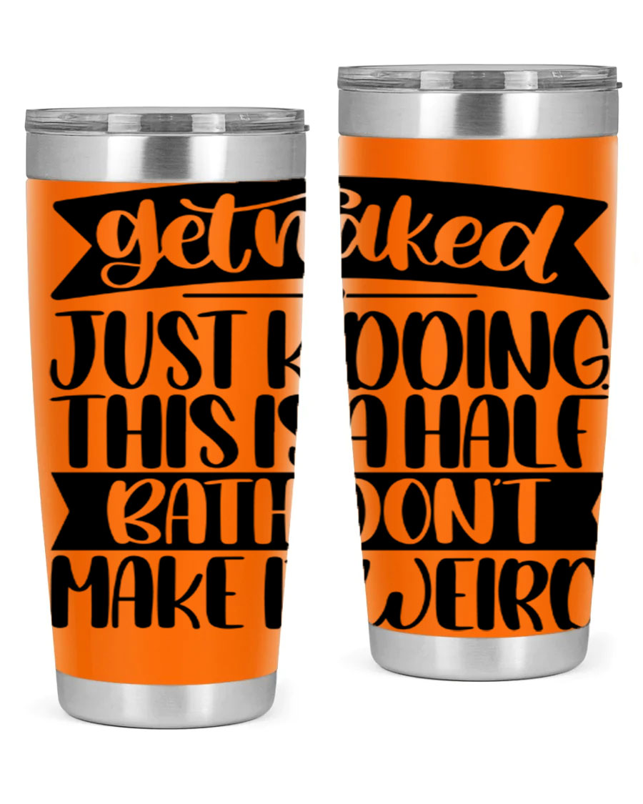 Get Naked Just Kidding Tumbler in stainless steel with humorous design, perfect for hot and cold beverages.