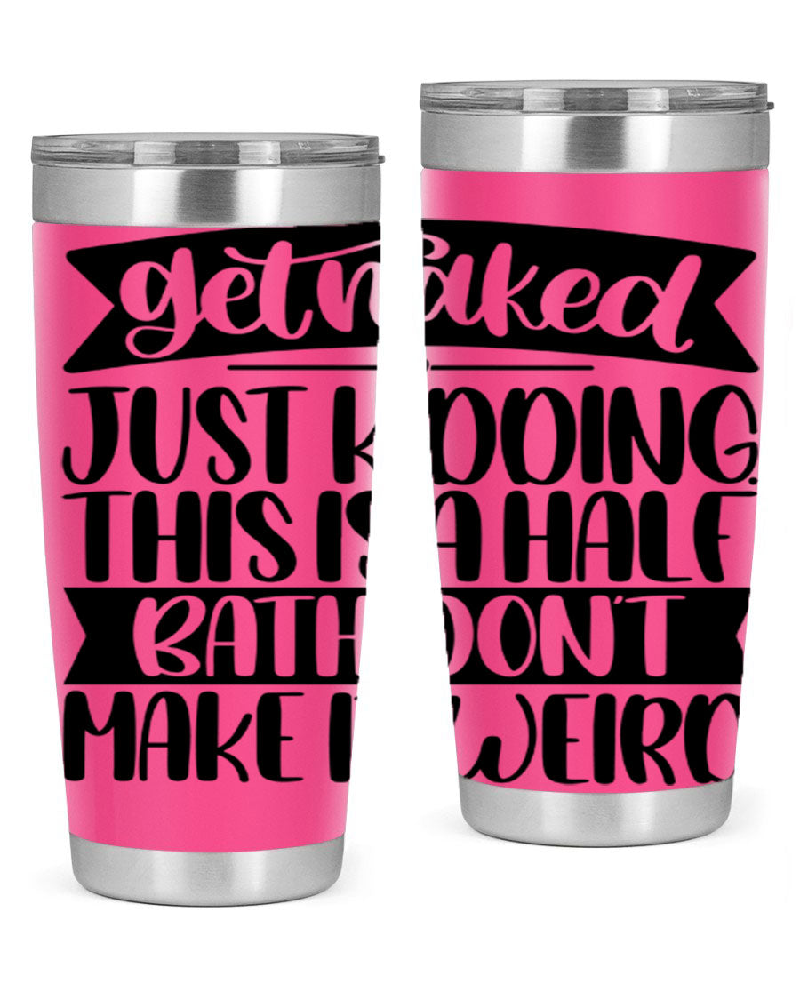 Get Naked Just Kidding Tumbler in stainless steel with humorous design, perfect for hot and cold beverages.